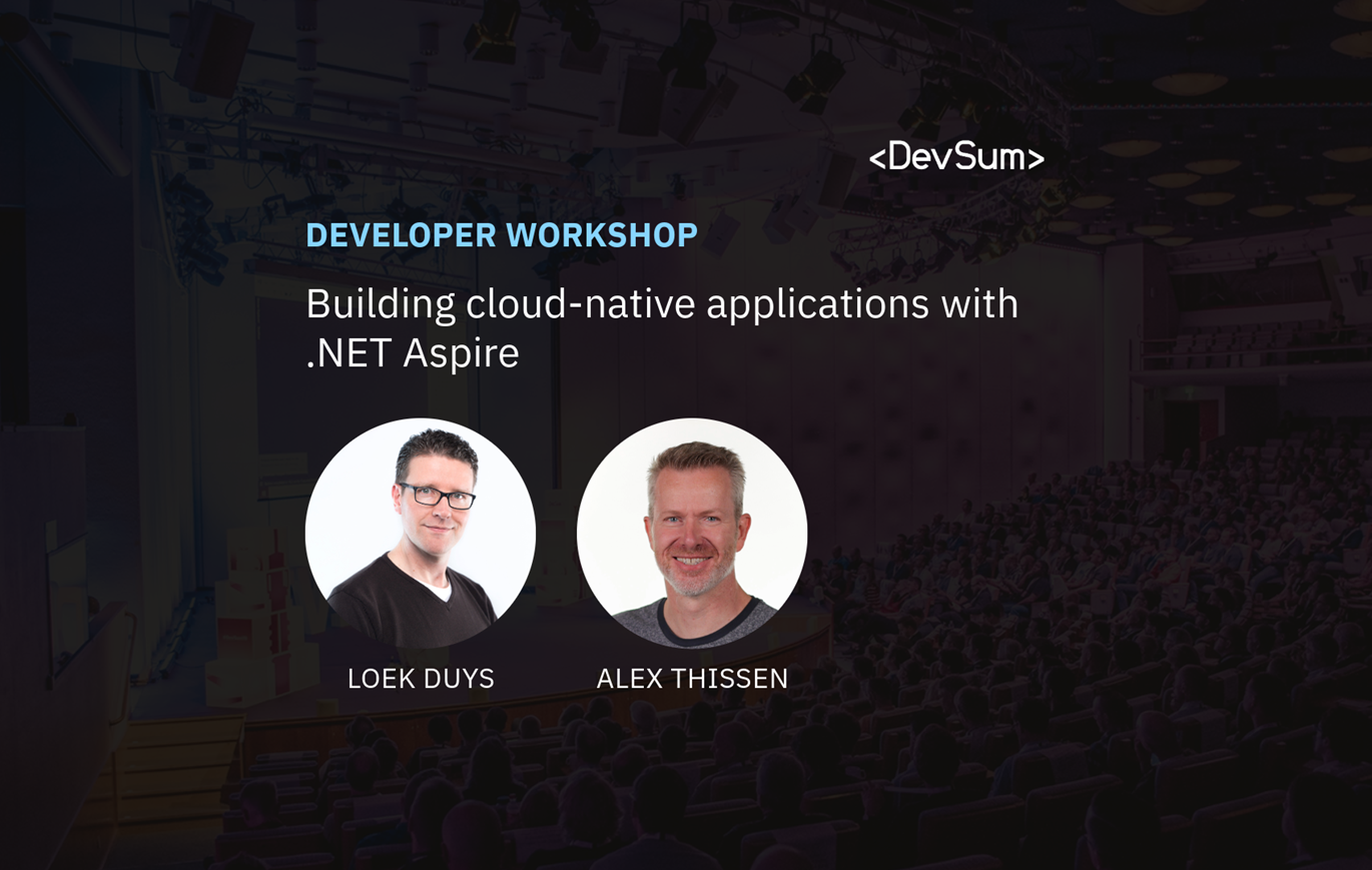 Developer workshop: Building cloud-native applications with .NET Aspire with Loek Duys and Alex Thissen
