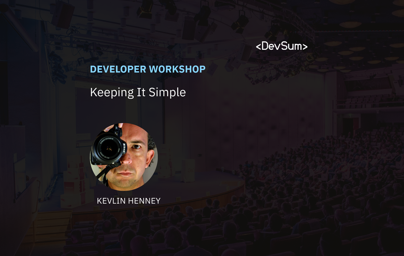 Developer Workshop: Keeping It Simple with Kevlin Henney