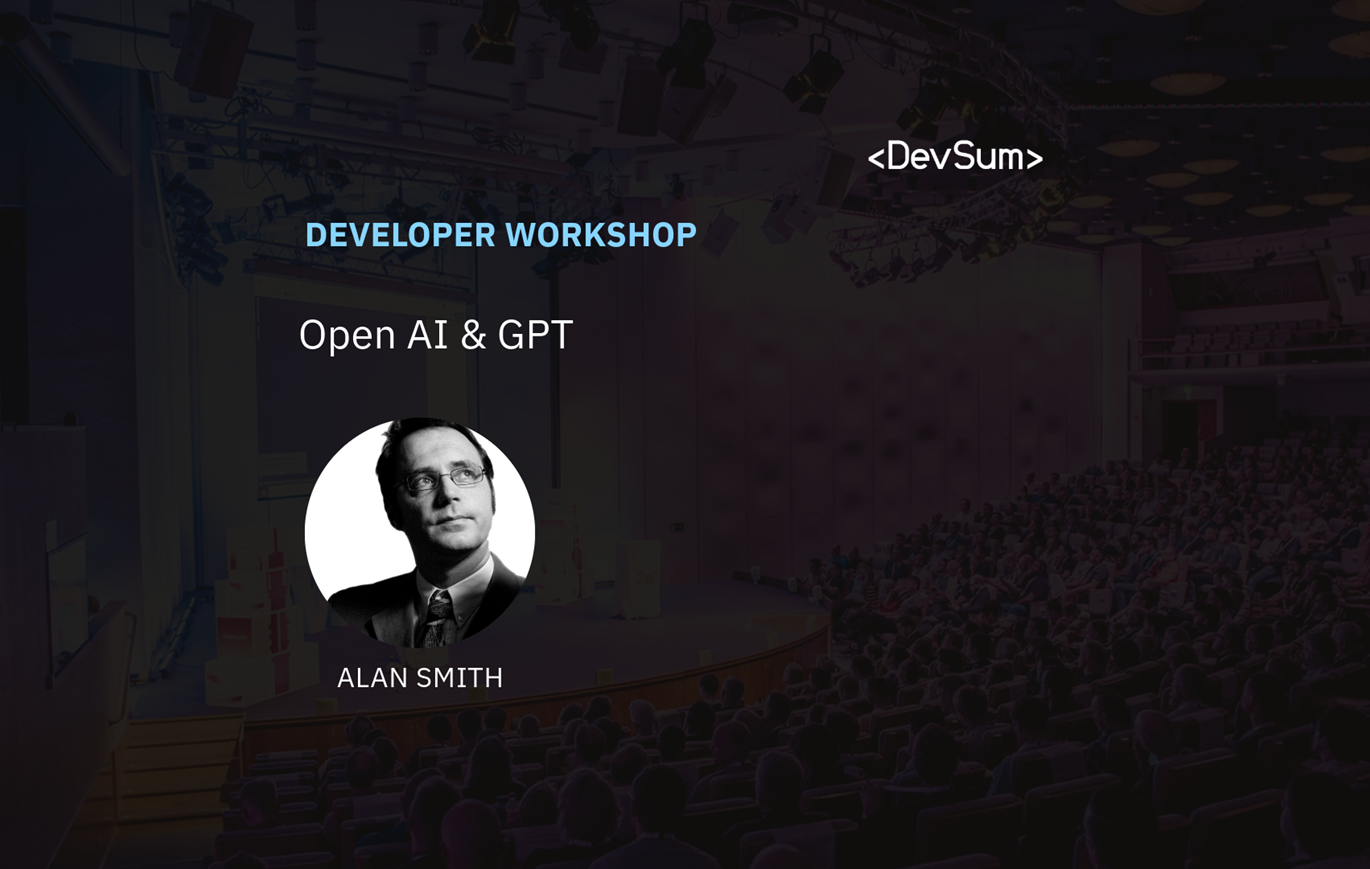 Developer Workshop: Open AI & GPT with Alan Smith