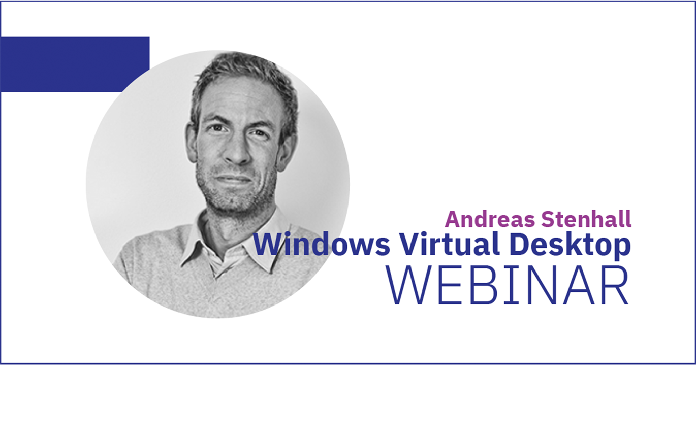 Webinar: Windows Virtual Desktop med Andreas Stenhall